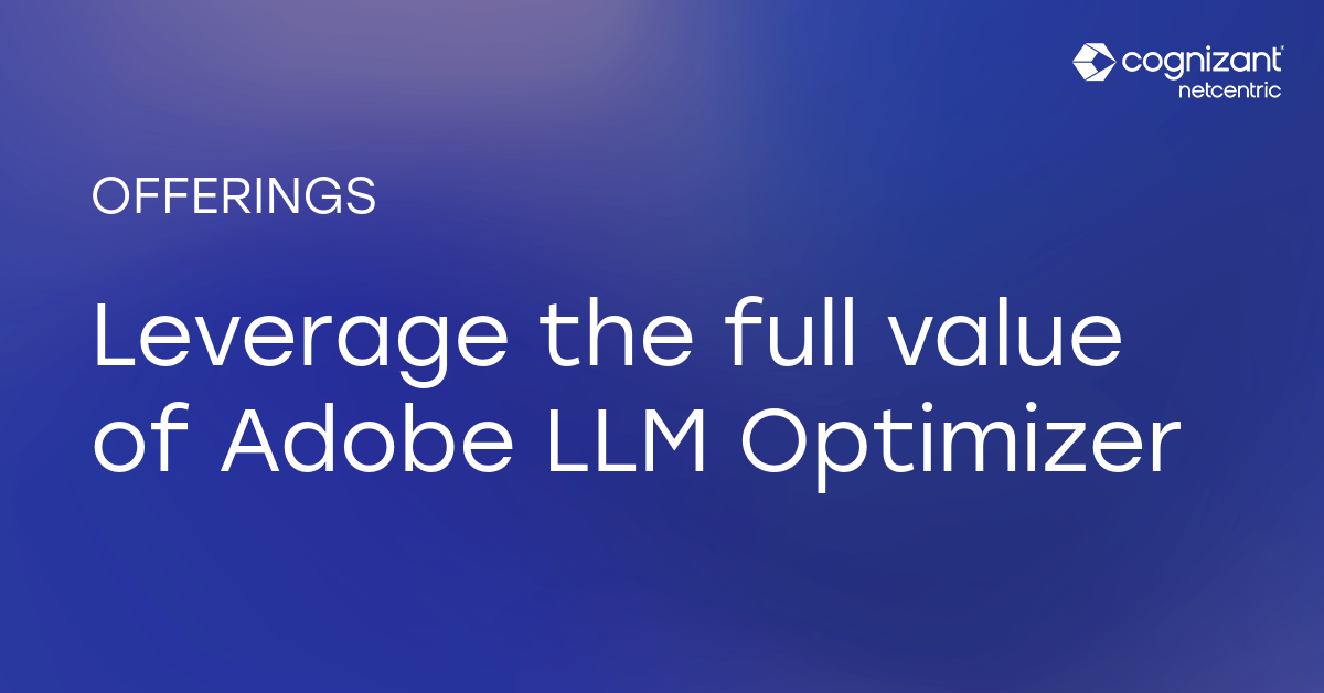 Leverage the full value of Adobe LLM Optimizer